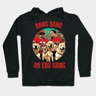 Bang Bang 49 ers Gang vector illustration fan art Hoodie